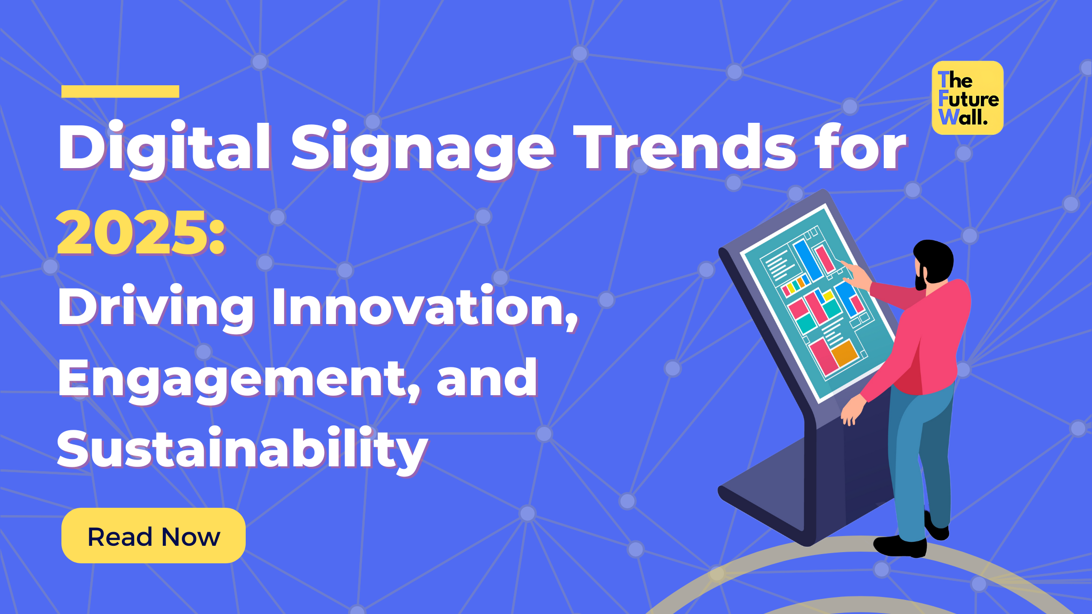 Digital Signage Trends for 2025: Driving Innovation, Engagement, and Sustainability
